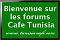   Bienvenue sur les forums Cafe Tunisia